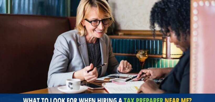 What to Look for When Hiring a Tax Preparer Near Me in Florida?