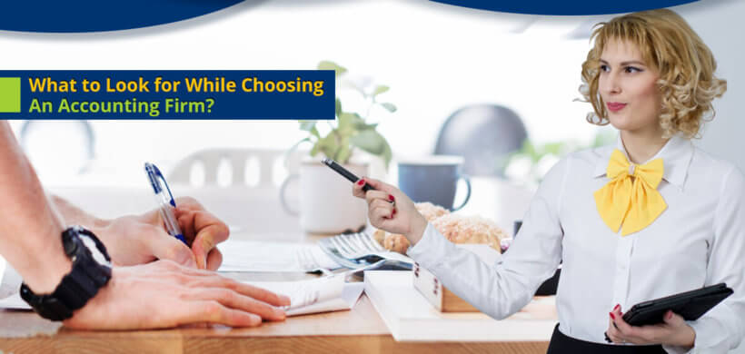 What to Look for While Choosing an Accounting Firm?